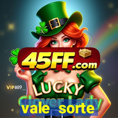 vale sorte resultado de hoje